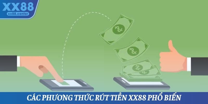 Các phương thức rút tiền XX88 phổ biến